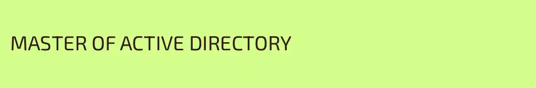 MASTER OF ACTIVE DIRECTORY